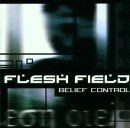 Flesh Field - 2001 Belief Control