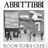 Abbittibbi - 1981 Boom Town Cafe