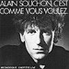 Alain Souchon - 1985 C'est comme vous voulez