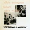 Annegarn - 1979 Ferraillages – (с Робертом П. Уильямсом)