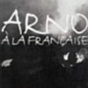 Arno - 1995 A LA FRANCAISE