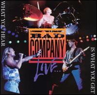 Bad Company - 1993 - The Best of Bad Company Live...What You Hear Is What You Get