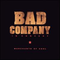 Bad Company - 2002 - In Concert: Merchants of Cool