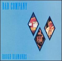 Bad Company - 1982 - Rough Diamonds