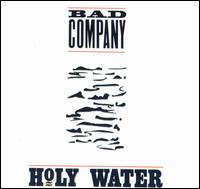 Bad Company - 1990 - Holy Water