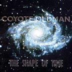 Coyote Oldman - 1995 The Shape of Time