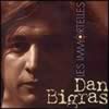 Dan Bigras - 1993 Les Immortelles
