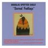 Douglas Spotted Eagle - 1993-Sacred Feelings