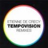 Etienne de Crecy - 2002 Tempovision Remixes