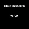 Gilbert Montagne - Ta vie (1981)