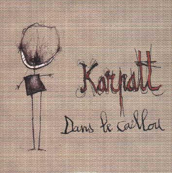 KARPATT - 2004 Dans le caillou