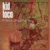 Kid Loco - 1999 Prelude To A Grand Love Story