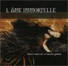 L ame Immortelle - 2001 Dann habe im umsonst gelebt