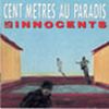 Les Innocents - 1989 CENT METRES AU PARADIS