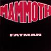 Mammoth - 1987 Fatman
