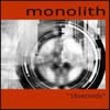 Monolith - 2005 15 Seconds