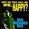 Nomeansno - 1993 Why Do They Call Me Mr Happy?
