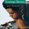 Norman Brown - 1992 Just Between Us