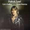 Patrick Juvet - 1978 PATRICK JUVET (GOT A FEELING - I LOVE AMERICA)