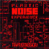 Plastic Noise Experience - 1992 Transmission