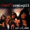 Slash’s Snakepit - 2000 - Ain’t Life Grand