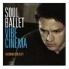 Soul Ballet - 2000 Vibe Cinema