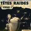Tetes Raides - 1997 VIENS!