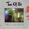Two of Us - 1985 Twice As Nice