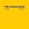 The Young Gods - 2005 XX Years 1985 - 2005