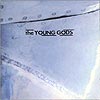 The Young Gods - 1992 T.V. Sky